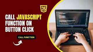 Call JavaScript Function on Button Click | JavaScript Button onclick Function