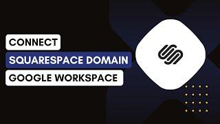 How To Connect Squarespace Domain To Google Workspace 2024 ! (Full Tutorial)