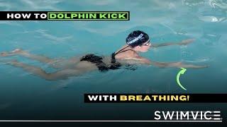 How to Dolphin Kick Step by Step with Breathing!