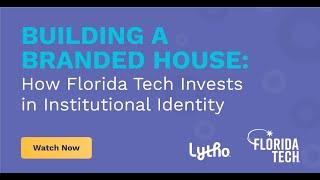 Building a Branded House: How Florida Tech Invests in Institutional Identity