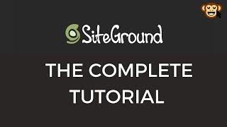 Siteground Web Hosting - The Complete Review &  Site Tools Tutorial