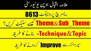 How to select your Theme, Sub theme, Topic and use technique in Research project 8613 complete info