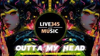 TIKTOK || Ashlee Simpson- Outta My Head '越南鼓' (Remix Tiktok DJ抖音版) - LIVE345MUSIC