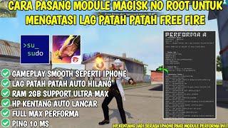 MODULE PEFORMA-A‼️CARA PASANG MODUL MAGISK NO ROOT UNTUK MENGATASI LAG PATAH PATAH FREE FIREWORK 