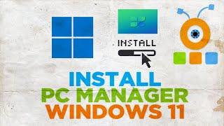 How to install PC manager in Windows 11