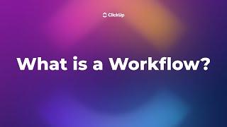 What is a Workflow in ClickUp?