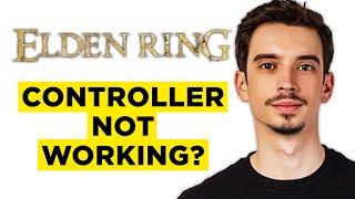 How To Fix Elden Ring Controller Not Working (2024) - Full Guide!