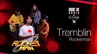 Tremblin -  Rocketman | Rock On Live Session