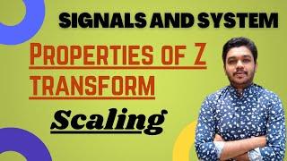 Scaling property of z transform | Properties of z transform | Signals and System | Mathspedia |