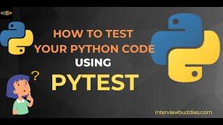 Learn how to test your Python Code using PyTest