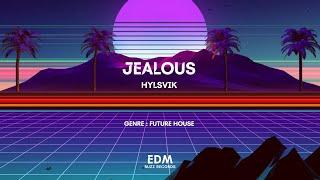 [𝗙𝘂𝘁𝘂𝗿𝗲 𝗛𝗼𝘂𝘀𝗲] Jealous - Hylsvik [𝗘𝗗𝗠 𝗕𝘂𝘇𝘇 𝗥𝗲𝗰𝗼𝗿𝗱𝘀]