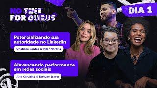 #NoTimeForGurus 01: Autoridade no LinkedIn e Performance nas Redes Sociais