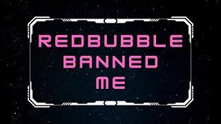 Redbubble banned me! - This is what you should do