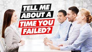 "Tell Me About A Time You FAILED?" BEST ANSWER to this TOUGH Interview Question!