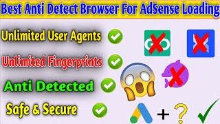 Best Anti Detect Browser For AdSense Loading  | AdSense/AdX Loading New Method | Best Multi Browser