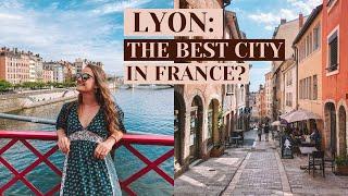 BEST CITY IN FRANCE?!  WHY LYON WILL SURPRISE YOU 
