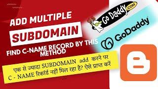 How to create multiple subdomain in blogger and find other subdomain’s hidden/ lost c name records