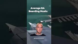 Average BA Boarding Music  #planes #aviation #avgeek #eminem #funny #turtle #cute #boeing #airbus