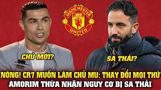 Tin Bóng Đá 28/12: NÓNG! CR7 MUỐN LÀM CHỦ MU: THAY ĐỔI MỌI THỨ! AMORIM THỪA NHẬN NGUY CƠ BỊ SA THẢI