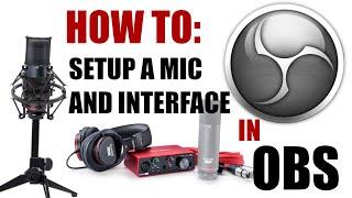 How To Use a Microphone and USB Audio Interface in OBS Studio (2021)