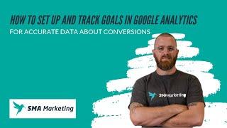 How to Set Up and Track Goals in Google Analytics