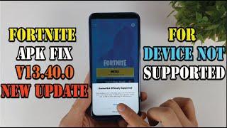 How to install Fortnite apk V13.40.0 new update fix device not supported