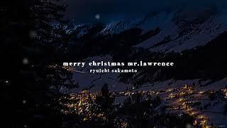 merry christmas mr.lawrence - ryuichi sakamoto ( slowed + reverb )