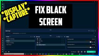 How To Fix StreamLabs OBS Black Screen On Display Capture 2020 (Quick Fix)