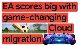 New Way Now: Electronic Arts is powering up Ultimate Team infrastructure with Google Cloud