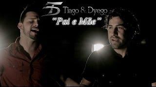 Tiago & Dyego - "Pai e Mãe" (Clipe Oficial)