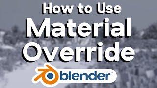 How to Use Material Override in Blender