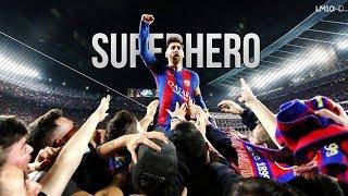 Lionel Messi ● The Superhero - Skills & Goals 2017 HD