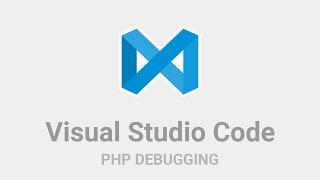 Visual Studio Code - PHP Debugging