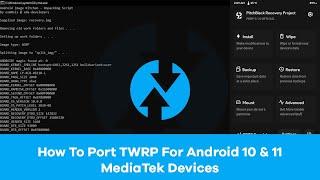 How To Port TWRP For Android 10 and 11 Devices – MediaTek