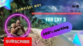 Far Cry 3 How to change  Russian language to English...