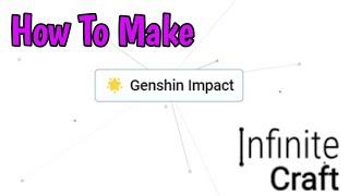 How To Make Genshin Impact In Infinite Craft (2024)