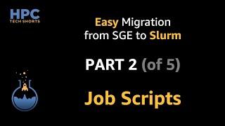 Easy migration from SGE to Slurm - Part 2 - Job Scripts