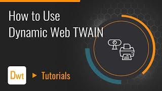 How to use Dynamic Web TWAIN 2024 | Dynamsoft Tutorial