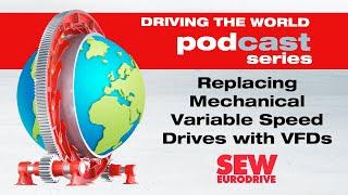 EP 26 SEW-EURODRIVE Podcast: Replacing Mechanical Variable Speed Drives with VFDs