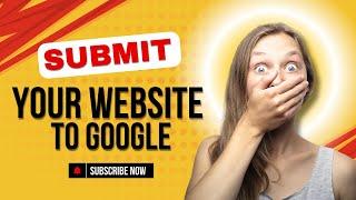 How To Submit Your Website to Search Engines - Google and Bing!