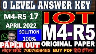 IOT M4-R5 ANSWER KEY 100% KEY LIVE SOLUTION 17 APRIL UP 2022 EXAM M4-R5 ANSWER KEY O LEVEL