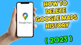 How To Delete Google Maps History on Android (2023)