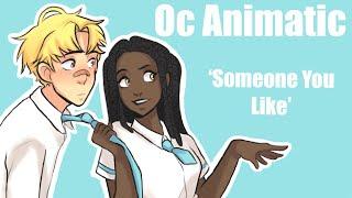 Someone You Like - Oc Animatic