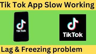 How to Fix Tik Tok APP Slow Working lagging and freezing issue