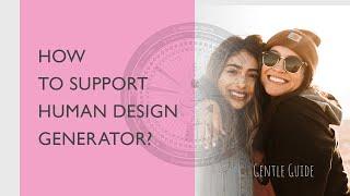 How to support Human Design Generator?