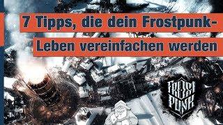 7 Tipps, die dein FROSTPUNK-Leben vereinfachen werden | Deutsch German Gameplay Guide Tutorial