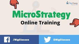 MicroStrategy Online Training - MicroStrategy Architecture Tutorials - Bigclasses