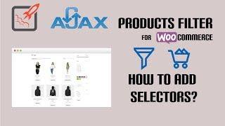 WooCommerce AJAX Products Filter - How to add selectors?