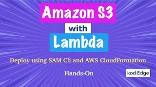 Amazon S3 notification with AWS Lambda | Deploy using SAM Cli and AWS CloudFormation