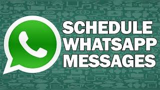 How to schedule Whatsapp messages in Android & iPhone | Schedule Whatsapp messages